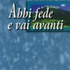 Abbi Fede e Vai Avanti