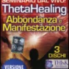 Abbondanza e Manifestazione - VERSIONE INTEGRALE - 3 DVD