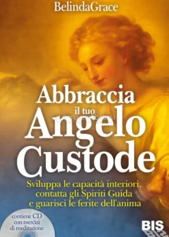 Abbraccia il tuo Angelo Custode - Libro + CD