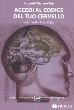 Accedi al Codice del tuo Cervello - Volume 3