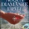 Acqua Diamante e Pmt + DVD