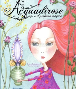 Acquadirose e il Profumo Magico
