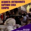 Acquista Antiquariato Sapendo cosa Compri