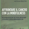 Affrontare il Cancro con la Mindfulness