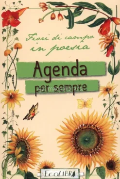 Agenda per Sempre - Fiori di Campo in Poesia