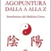 Agopuntura dalla A alla Z