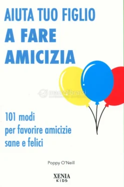Aiuta Tuo Figlio a Fare Amicizia