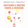 Aiutiamo il Nostro Corpo a Crescere