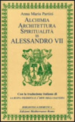 Alchimia Architettura Spiritualità in Alessandro VII
