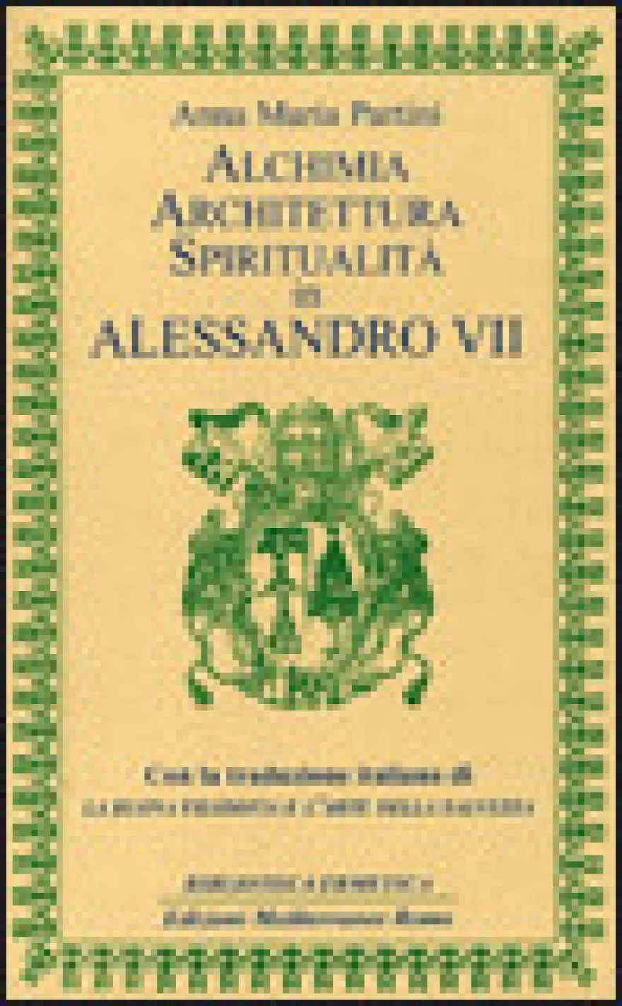 Alchimia Architettura Spiritualità in Alessandro VII