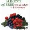 Alimenti ed Erbe per la Salute e il Benessere