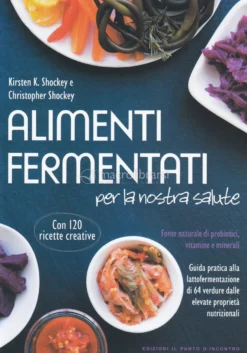 Alimenti Fermentati per la Nostra Salute