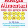 Allergie Alimentari: Guida e Dieta per la tua Salute