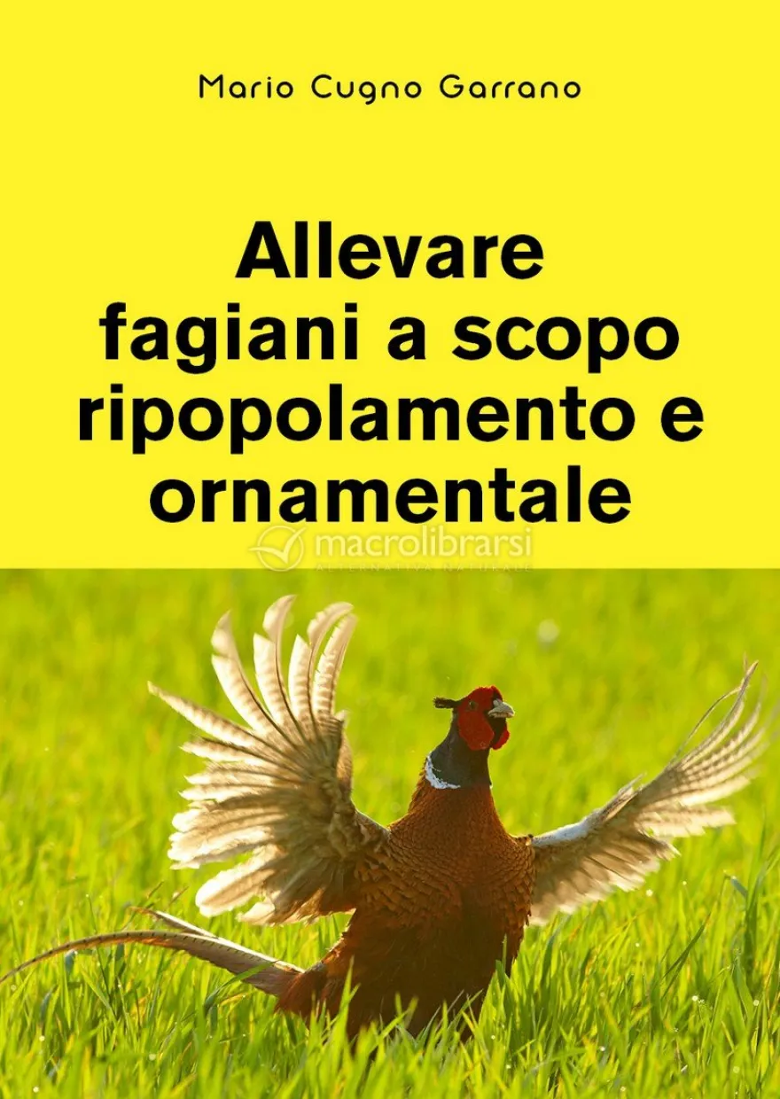 Allevare Fagiani a scopo Ripopolamento e Ornamentale
