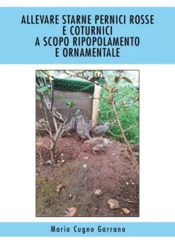 Allevare Starne, Pernici Rosse e Conturnici a scopo Ripopolamento e Ornamentale