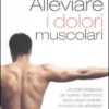 Alleviare i Dolori Muscolari