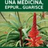 Aloe non è una Medicina, eppur... Guarisce