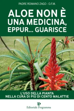 Aloe non è una Medicina, eppur... Guarisce