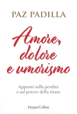 Amore, Dolore e Umorismo