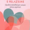Amore, Mindfulness e Relazioni
