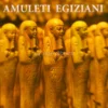 Amuleti Egiziani