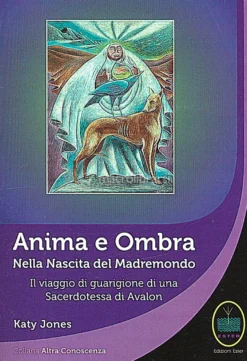 Anima e Ombra - Nella Nascita del Madremondo