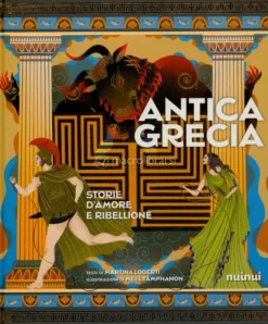 Antica Grecia - Storie d’Amore e Ribellione
