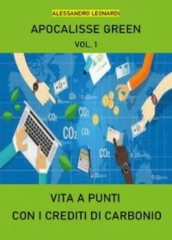 Apocalisse Green Vol 1: Vita a Punti con i Crediti di Carbonio
