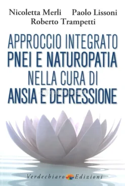 Approccio Integrato PNEI e Naturopatia nella Cura di Ansia e Depressione