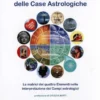 Architettura Elementare delle Case Astrologiche