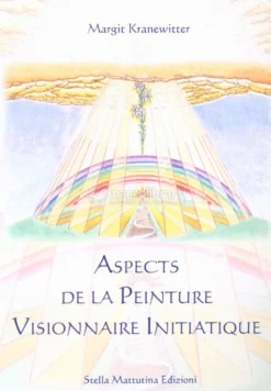 Aspects De la Peinture Visionnaire Initiatique