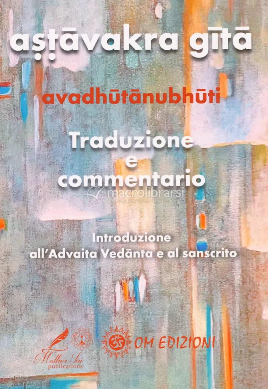Astāvakra Gitā - Traduzione e Commentario - Vol.