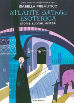 Atlante dell'Italia Esoterica
