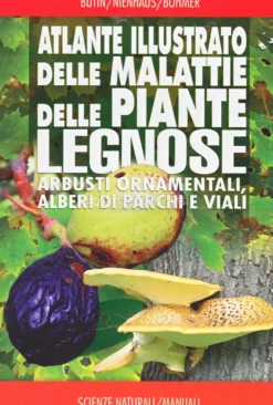 Atlante illustrato delle Malattie delle Piante Legnose