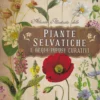 Atlante Illustrato delle Piante Selvatiche e degli Infusi Curativi