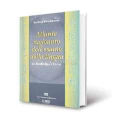 Atlante Ragionato dell'esame della Lingua in Medicina Cinese