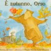 È Autunno, Orso