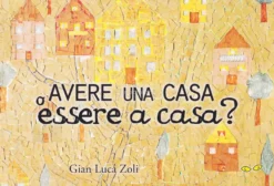 Avere una Casa o Essere a Casa?