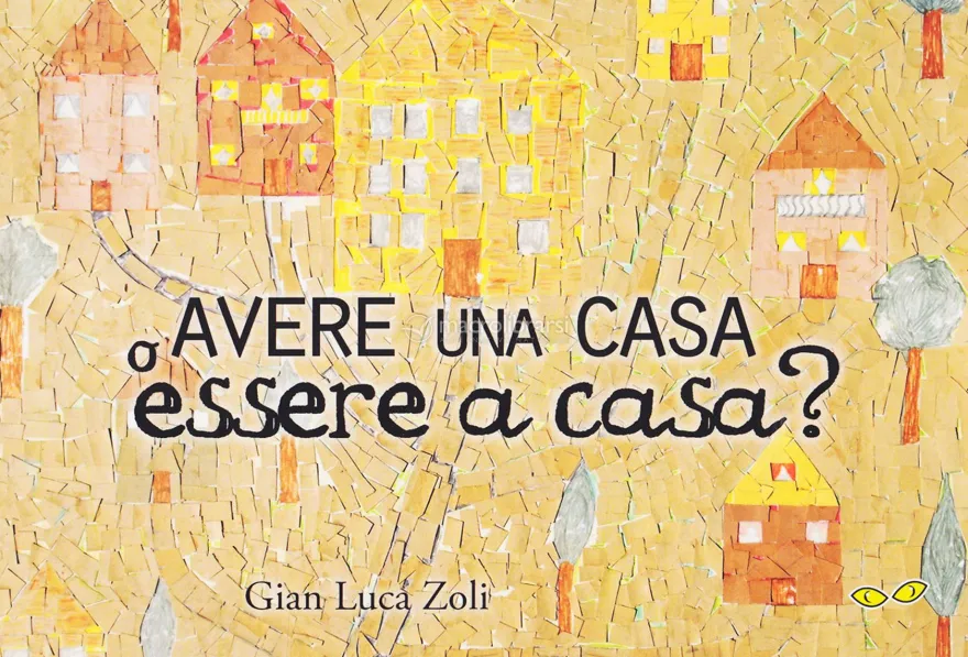 Avere una Casa o Essere a Casa?