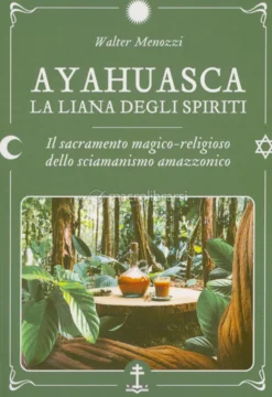 Ayahuasca - La Liana degli Spiriti