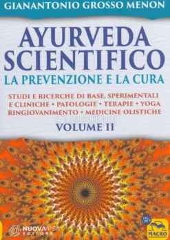 Ayurveda Scientifico Vol. 2 - La Prevenzione e la Cura