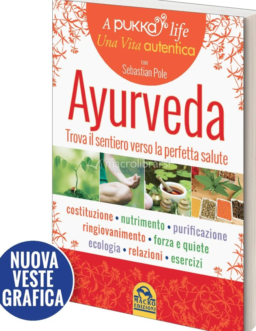 Ayurveda - Trova il tuo Sentiero verso la Perfetta Salute