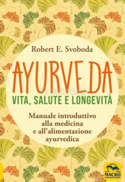 Ayurveda - Vita, Salute e Longevità