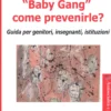 "Baby Gang" - Come Prevenirle?