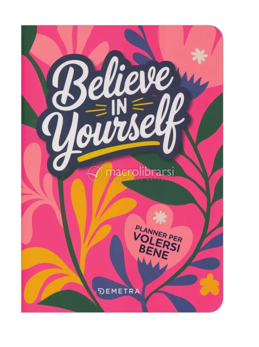 Believe in Yourself - Planner per Volersi Bene