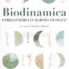 Biodinamica. Stregoneria o Agroecologia?