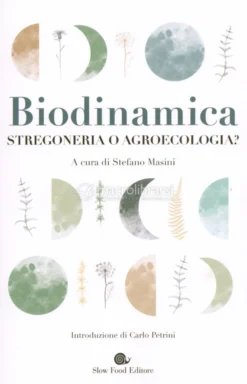 Biodinamica. Stregoneria o Agroecologia?