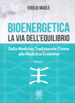 Bioenergetica - La Via dell'Equilibrio - Vol. 1