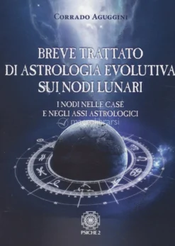 Breve Trattato di Astrologia Evolutiva sui Nodi Lunari