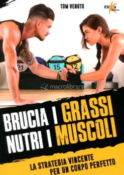 Brucia i Grassi Nutri i Muscoli